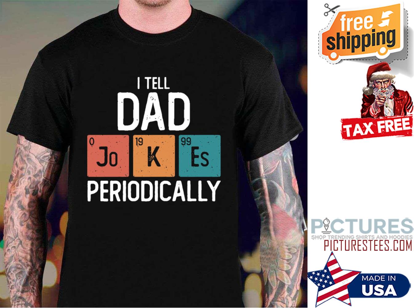 Science I Tell Dad Jokes Periodically Father’s Day shirt