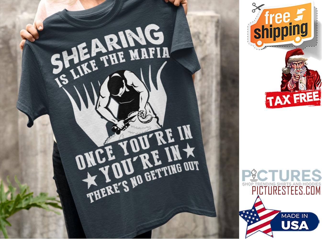 Shearing is like the mafia once you're in you're in there's no getting out shirt