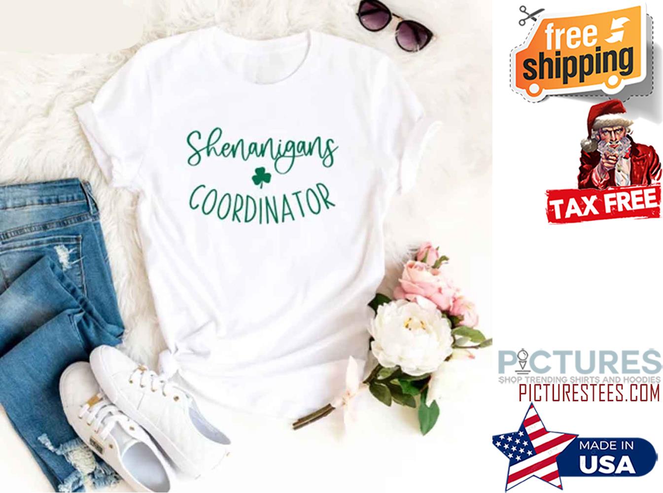 Shenanigans Coordinator Shamrock St Patrick’s Day Shirt