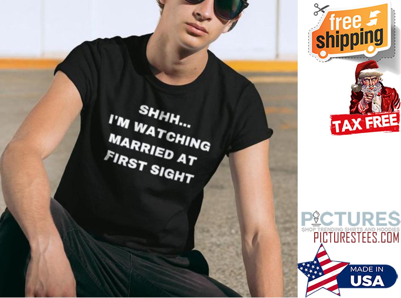 Shhh I'm watching married at first sight shirt