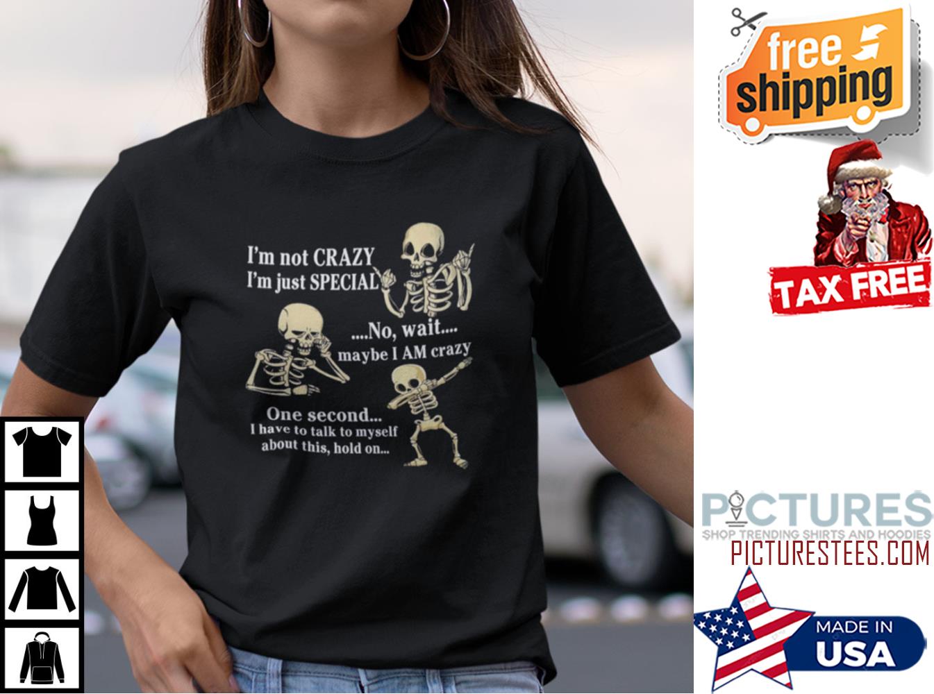 Skeleton Im Not Crazy I'm just special shirt
