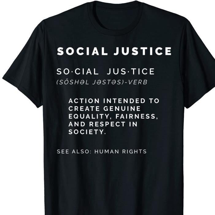 Socia Justice Definition SJW Civil Rights Liberal Equality shirt