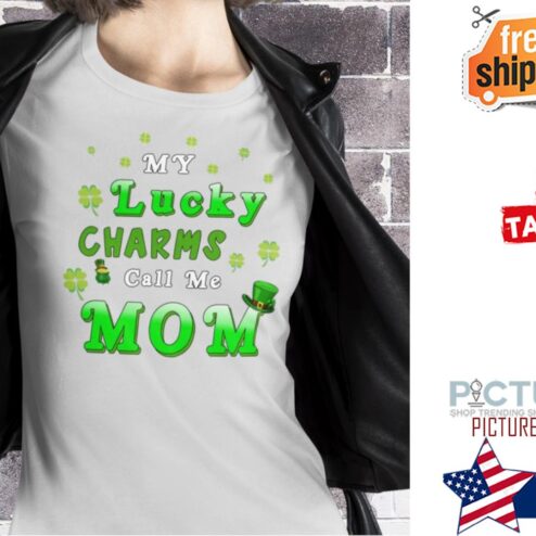 St Patrick's day my lucky charms call me mom shamrock shirt