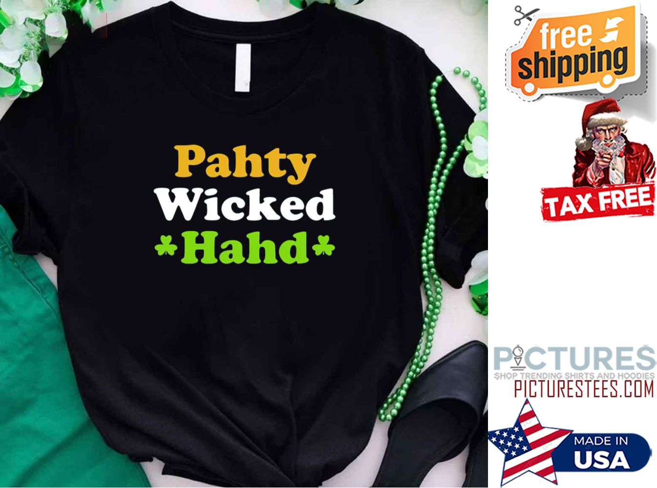 St Patrick's day Pahty Wicked Hahd Shamrock shirt
