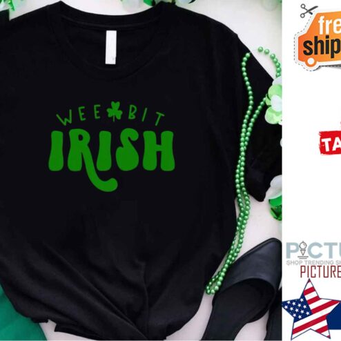 St Patrick's day Wee Bit Irish Shamrock shirt