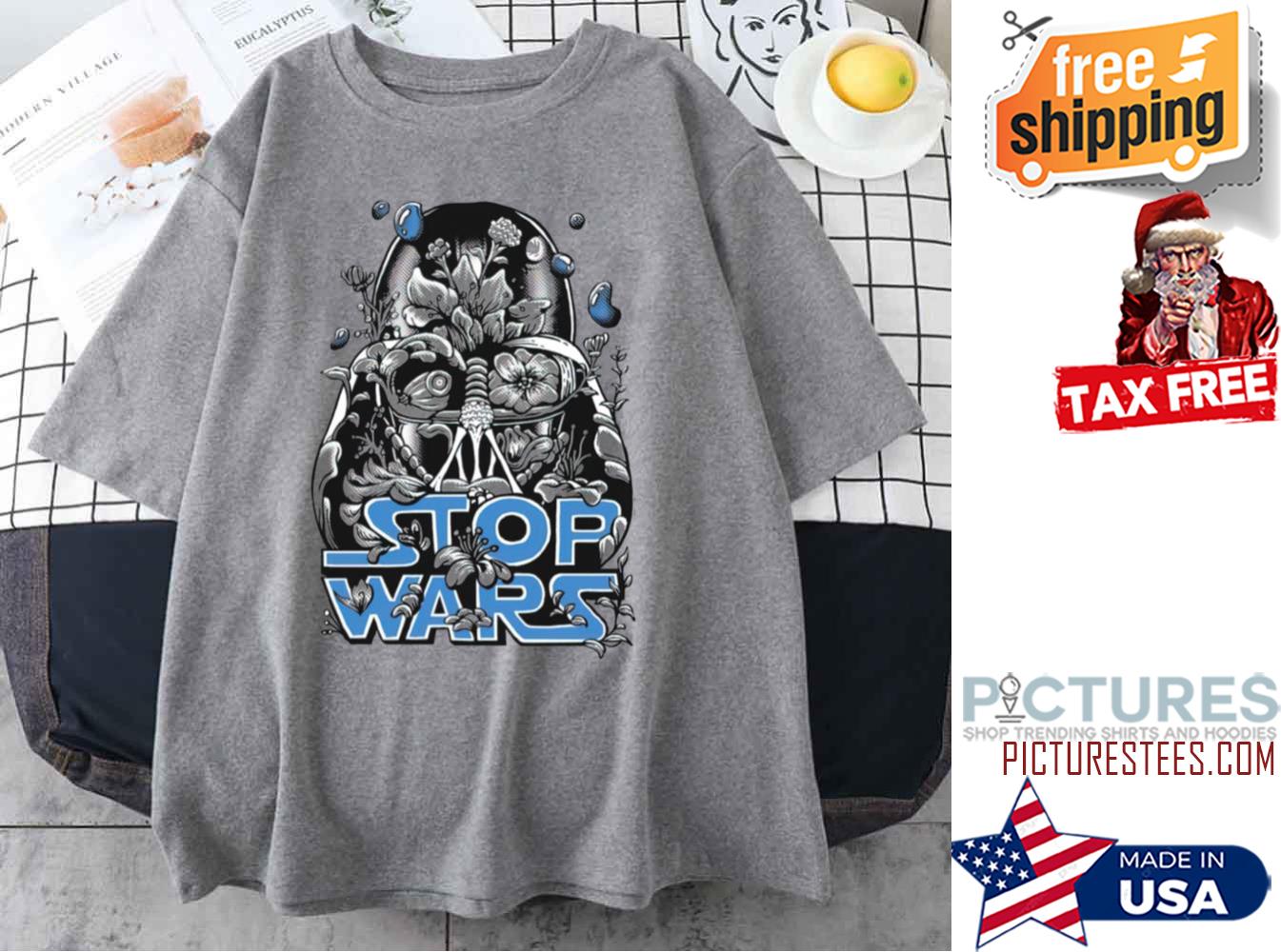 Stop Wars Darth Vader shirt