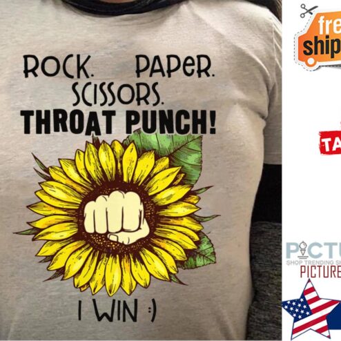 Sunflower rock paper scissors throat punch I win shirt
