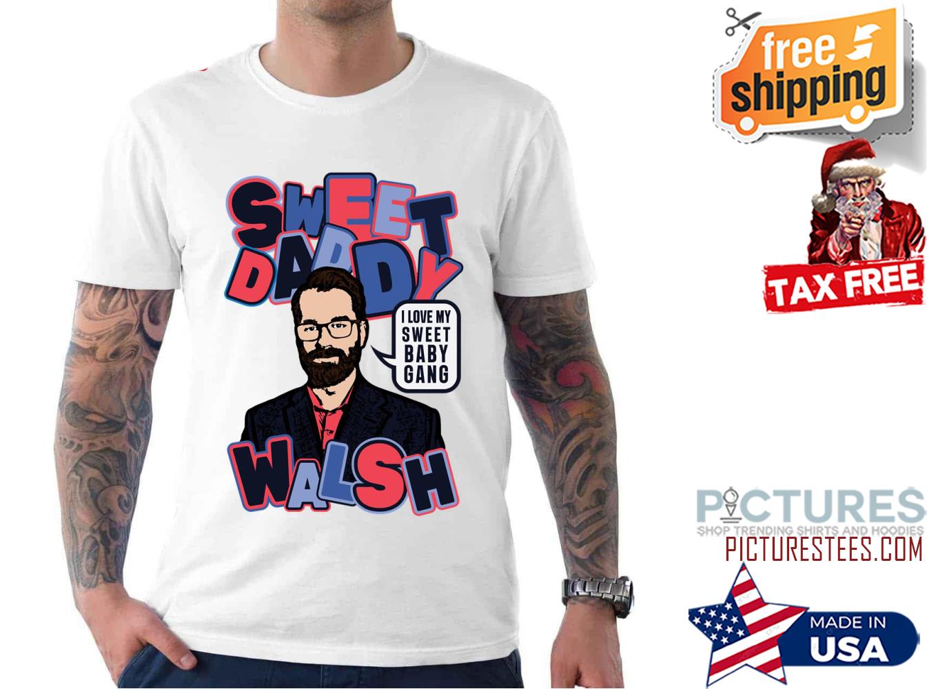 Sweet Daddy Walsh Sweet Baby Gang shirt
