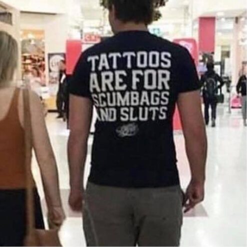 Tattoos are for scumbags and sluts shirt