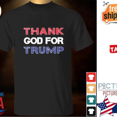 Thank god for Trump shirt