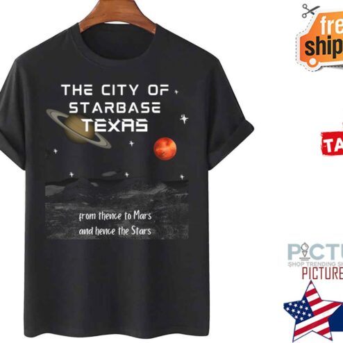 The City Of Starbase Texas shirt