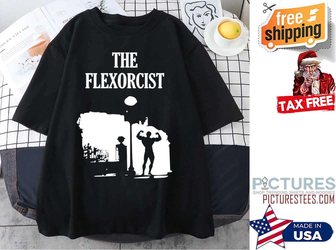 The Flexorcist shirt