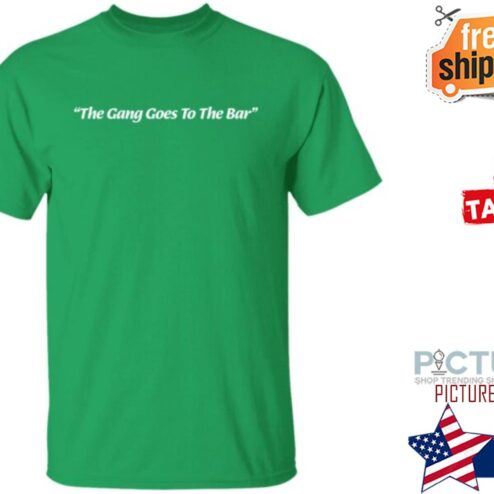 The Gang Goes To The Bar Shirt