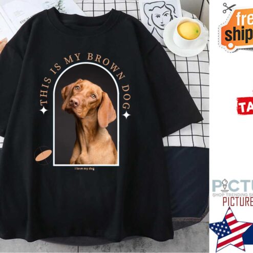 This Is My Brown Dog shirt