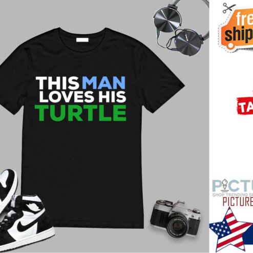 This Man Loves His Turtle shirt