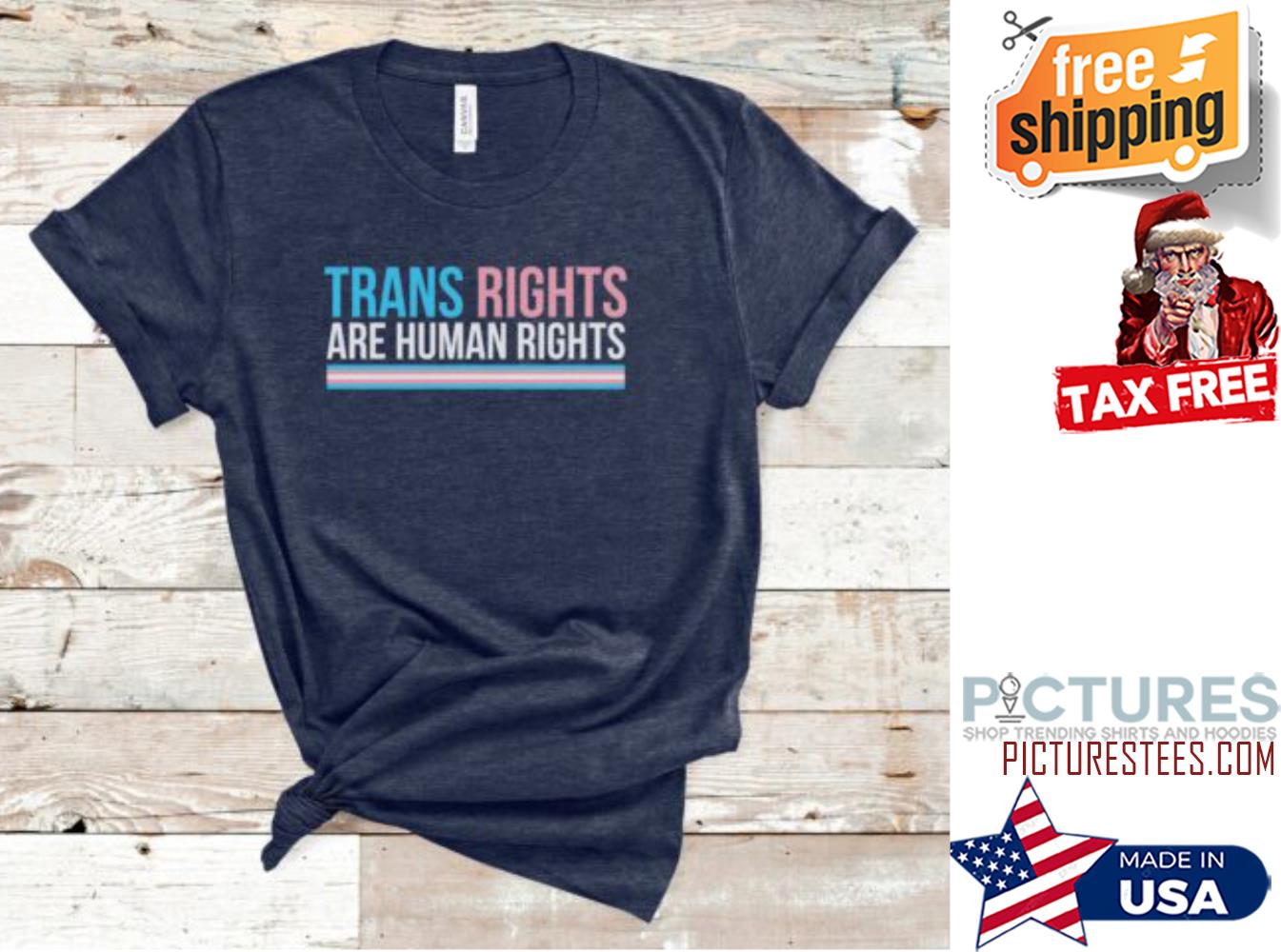 Trans Rights Are Human LGBT Shirt