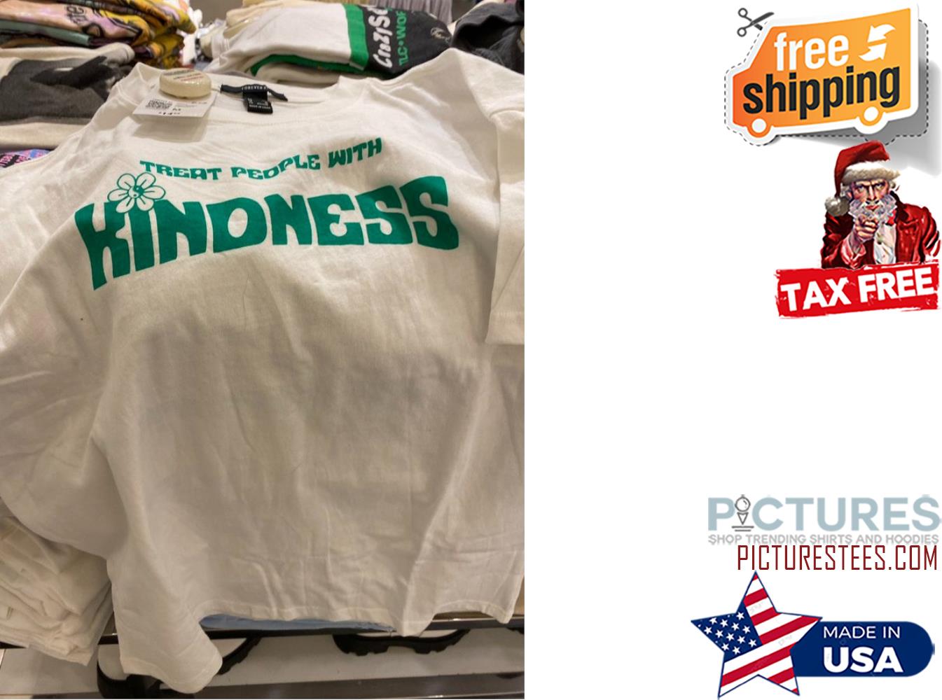 Treat people with kindness shirt