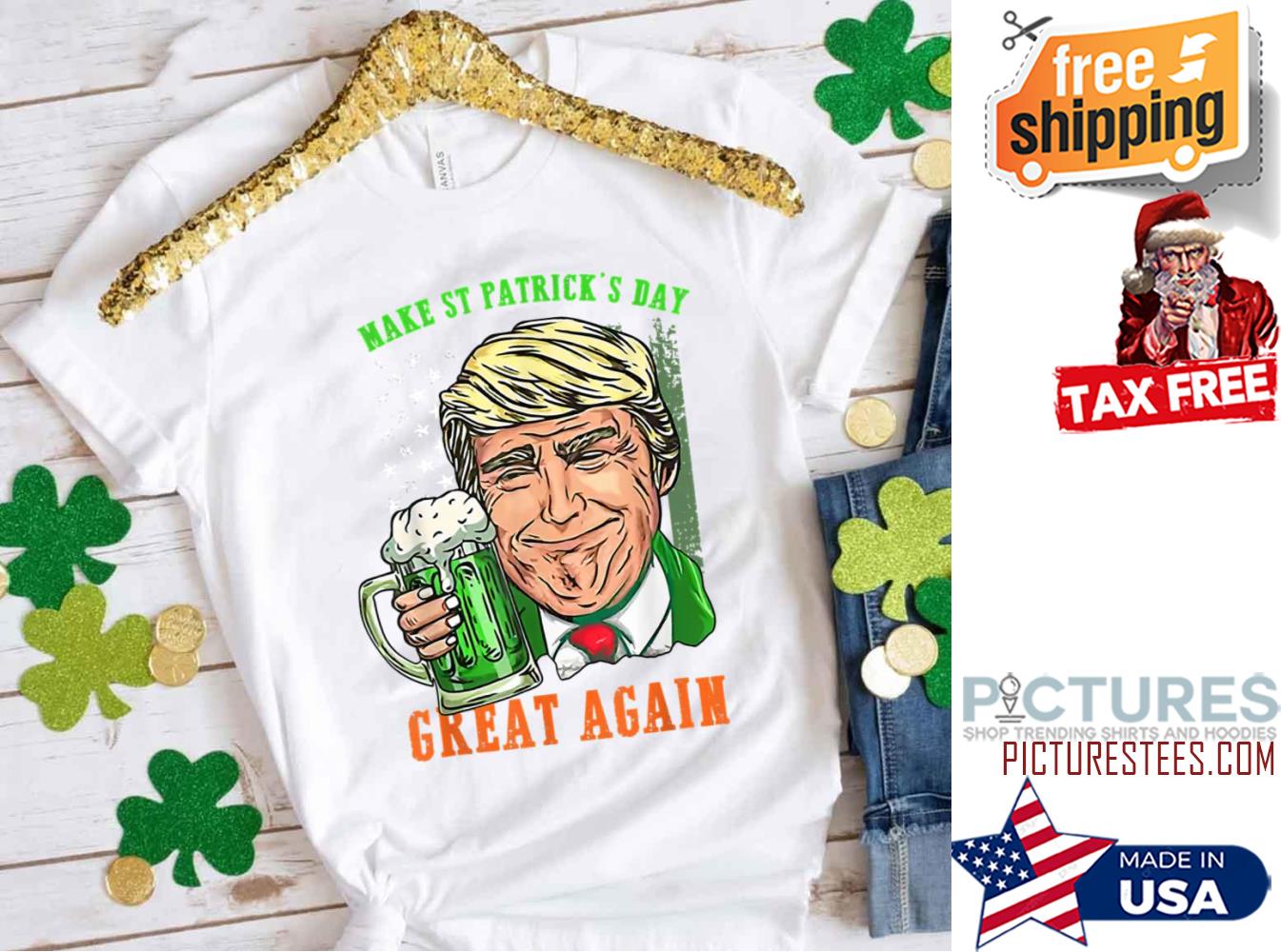 Trump Beer Make St Patrick’s Day Great Again funny shirt
