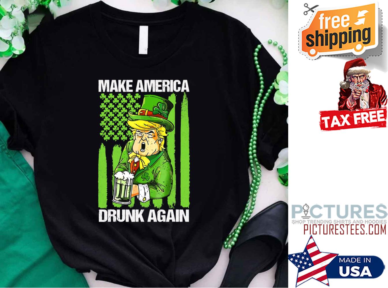 Trump Make America Drunk Again Irish Flag shirt