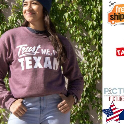 Trust me i'm texan shirt
