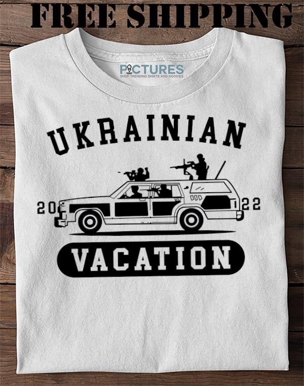 UKRAINE War Vacation shirt UKRAINE War Vacation shirt