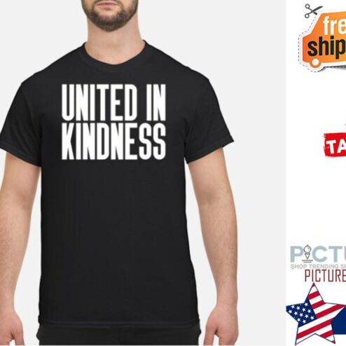 United In Kindness shirt