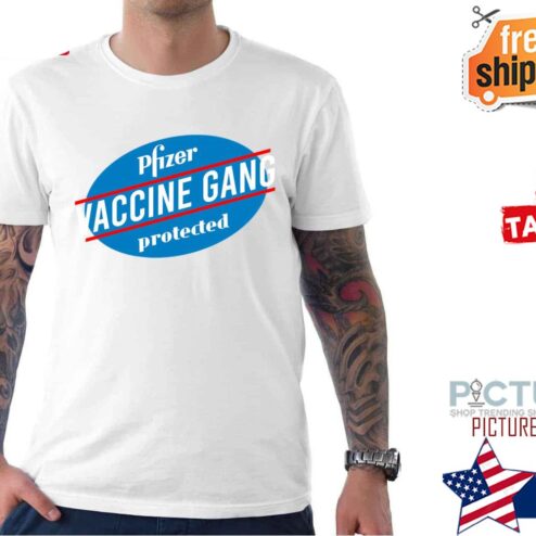 Vaccine Gang Pfizer Protected shirt