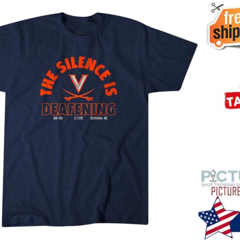 Wahoowa! Virginia The silence is deafening 69-69 2722 Durham NC shirt