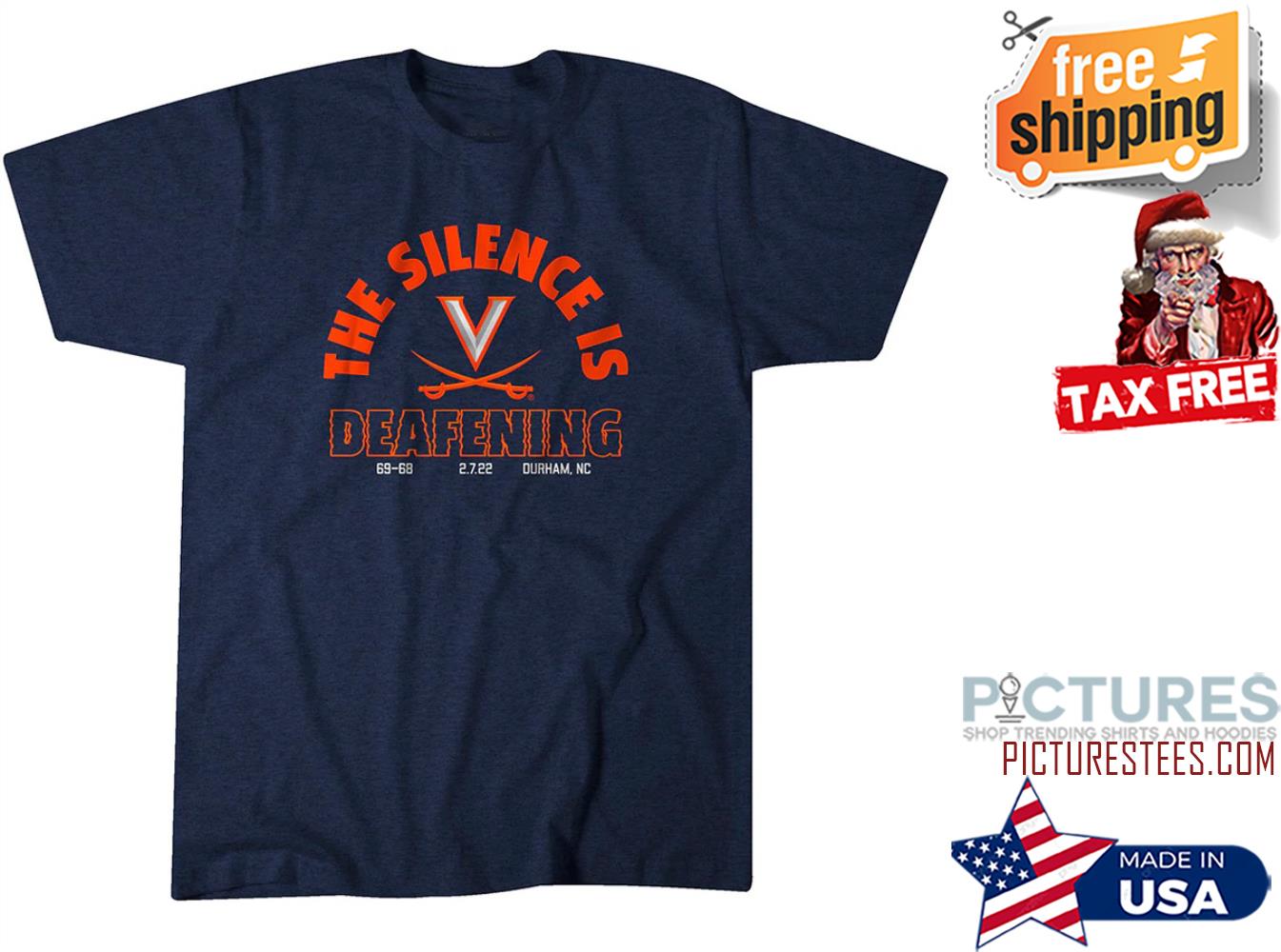 Wahoowa! Virginia The silence is deafening 69-69 2722 Durham NC shirt
