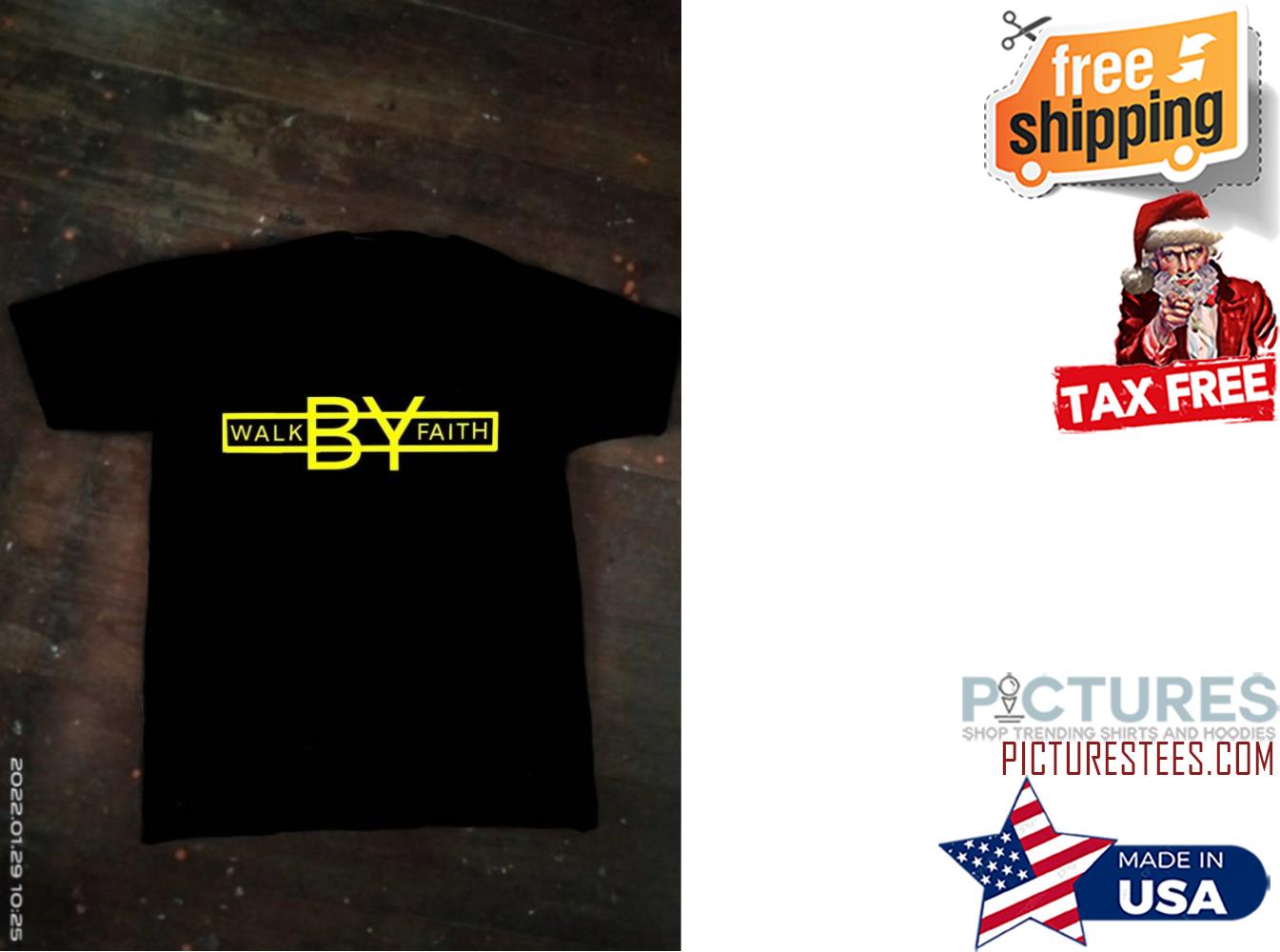 Walk by faith shirt