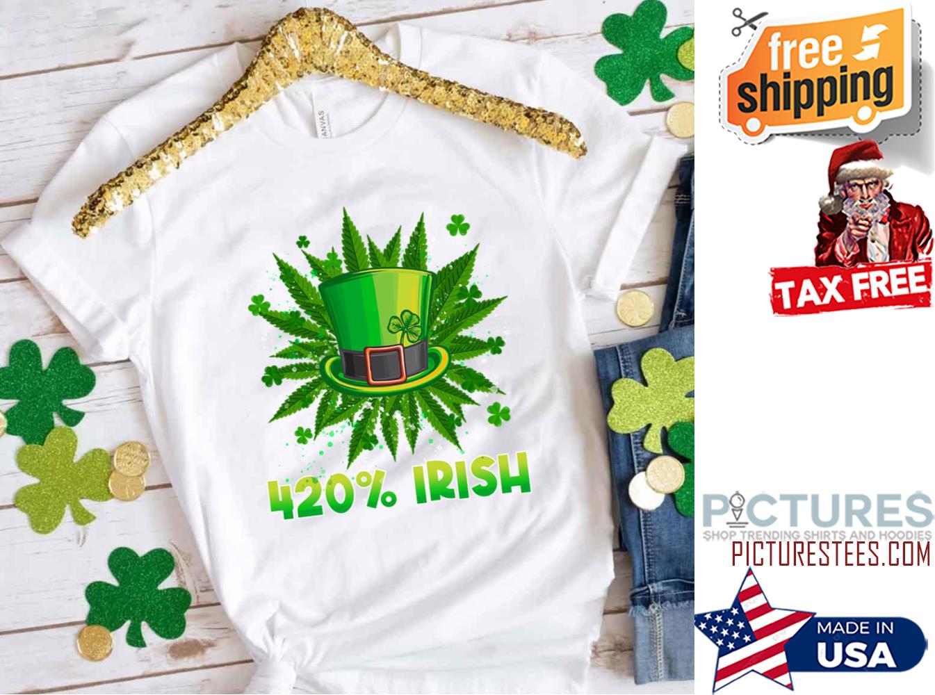 Weed 420 Percent Irish St Patrick’s Day shirt