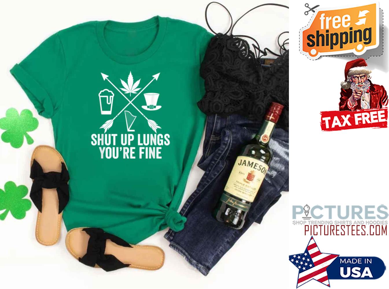 Weed Beer Shut Up Lungs You're Fine St Patrick's Day shirt