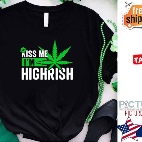 Weed Leaf Kiss Me I’m Highrish St Patrick's Day shirt