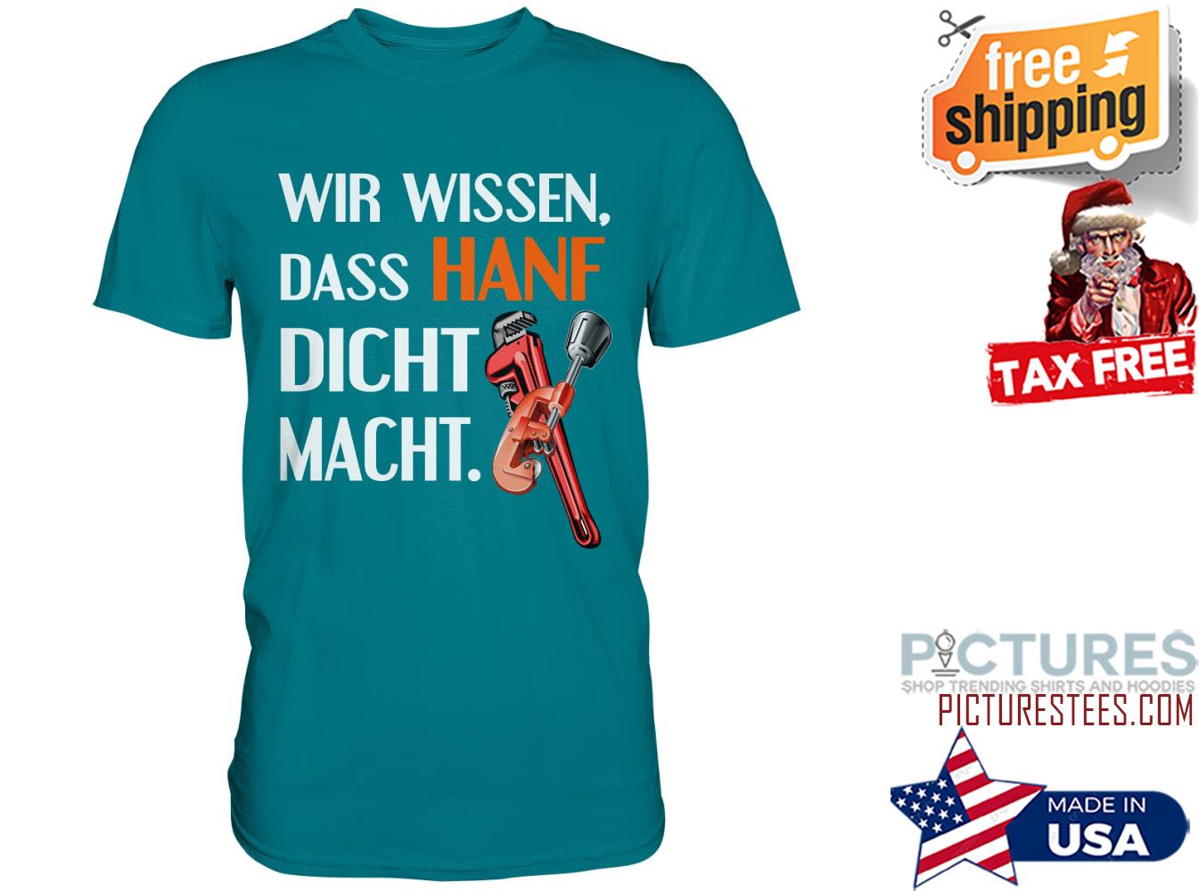 Wir wissen dass hanf dicht macht shirt
