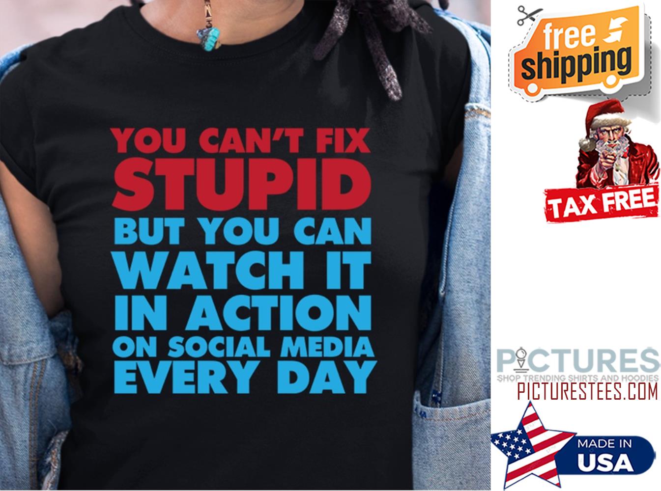 You can't fix stupid but you can watch it in action on soical media every day shirt