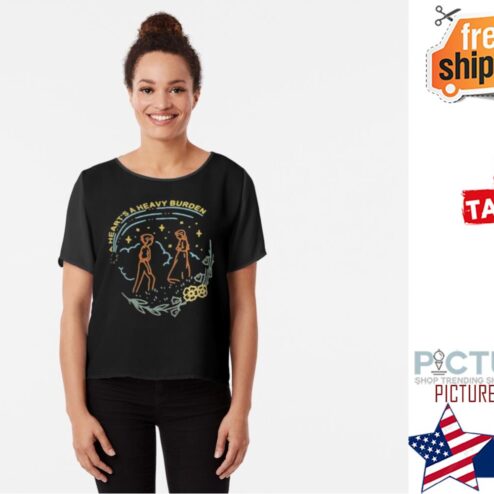 A heart's a heavy burden shirt