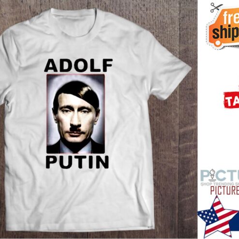 Adolf Hitler Putin Fuck Putin Support Ukraine shirt