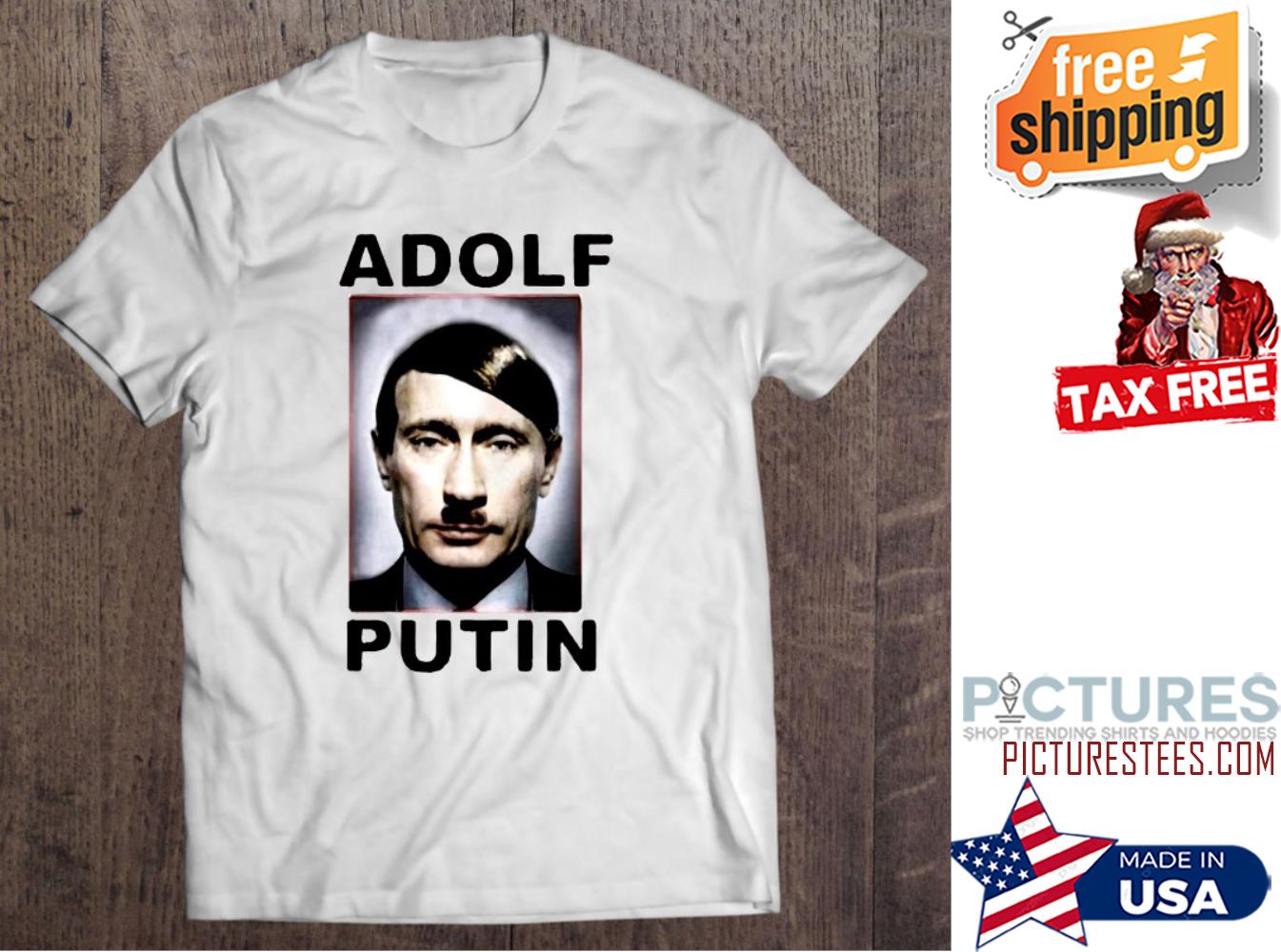 Adolf Hitler Putin Fuck Putin Support Ukraine shirt