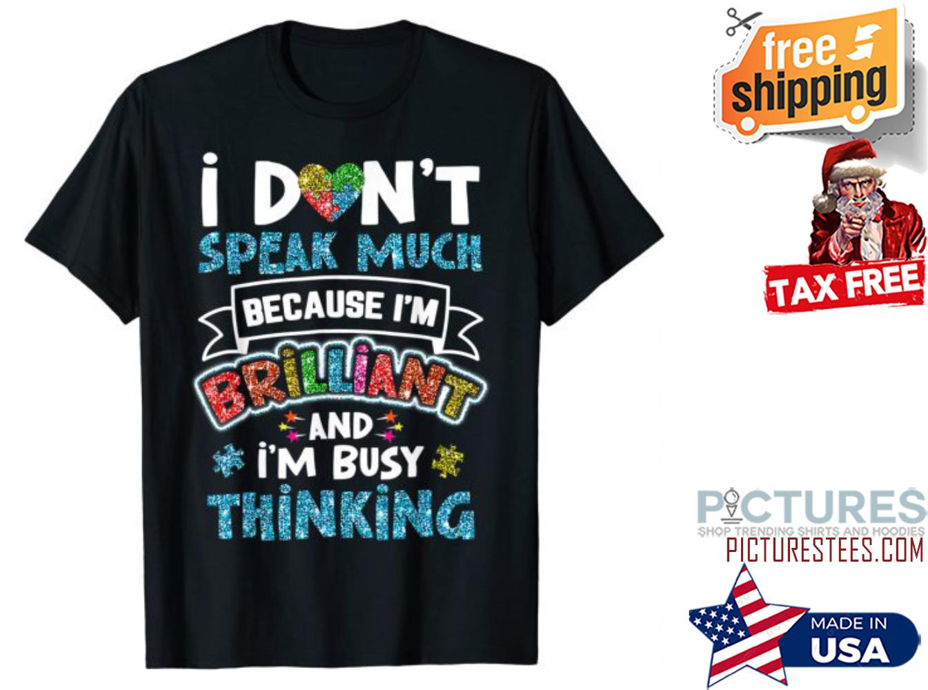 Autism Awareness Autistic I Dont Speak Much Brilliant shirt