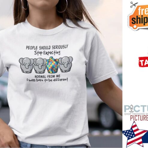 Autism People Should Seriously Stop Expecting Normal From Me Elephant Shirt