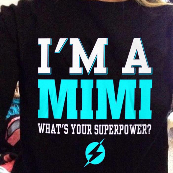 I'm a mimi what's your superpower Mother's day shirt