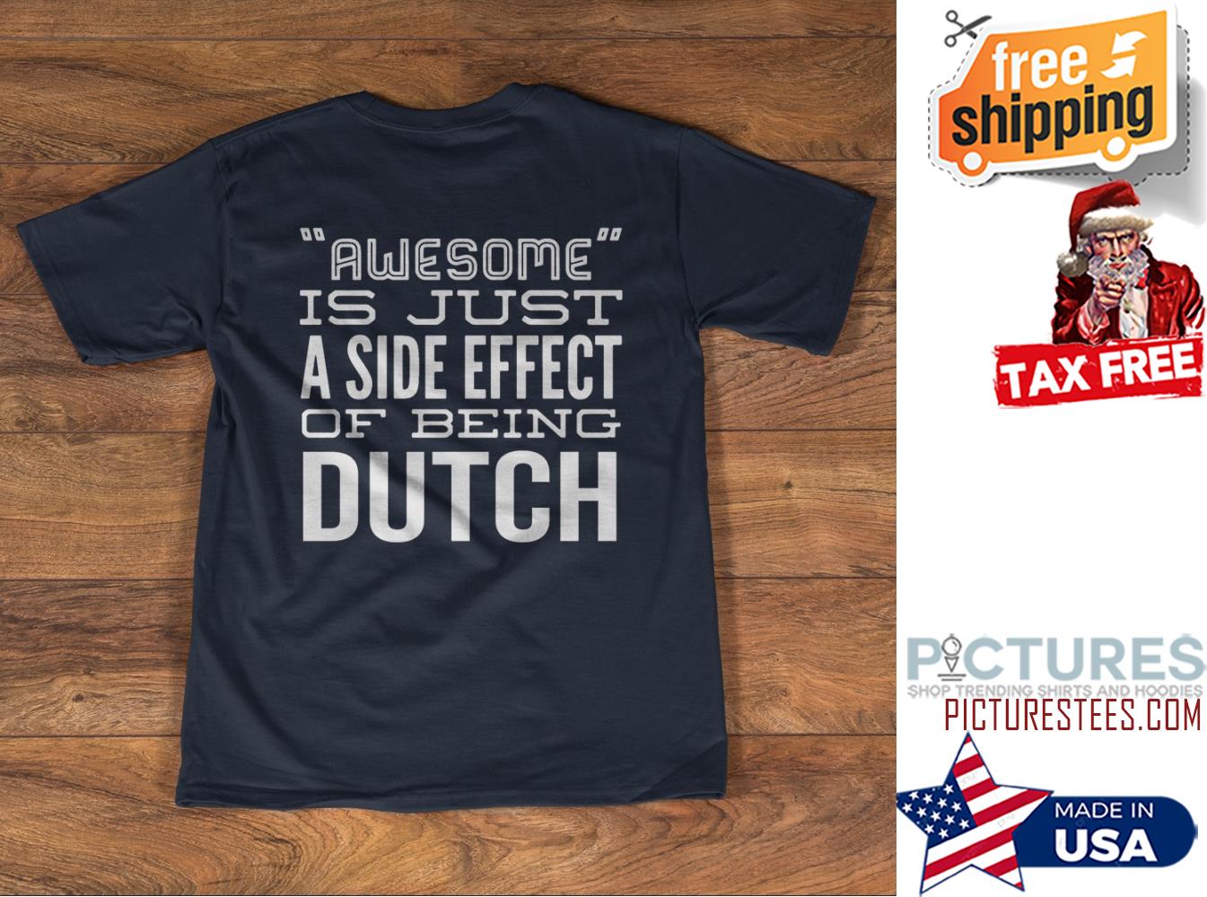 Awesome is just a side effect of being dutch shirt