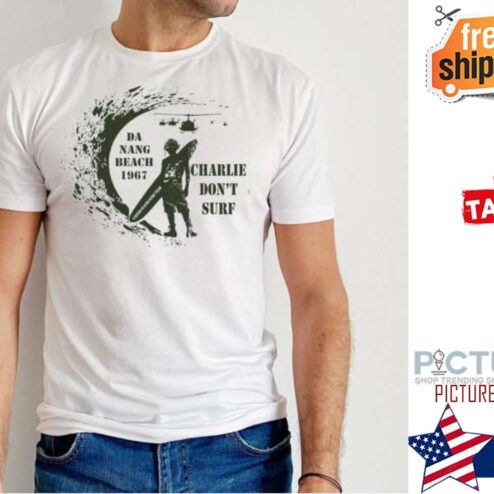 Veteran Da Nang Beach Beach 1967 Charlie Dont Surf shirt