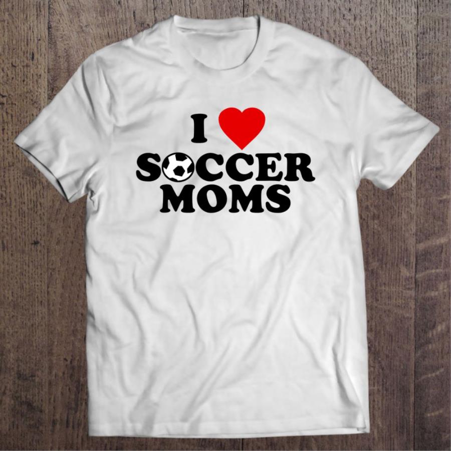 Best I Love Soccer Moms Mother's day shirt