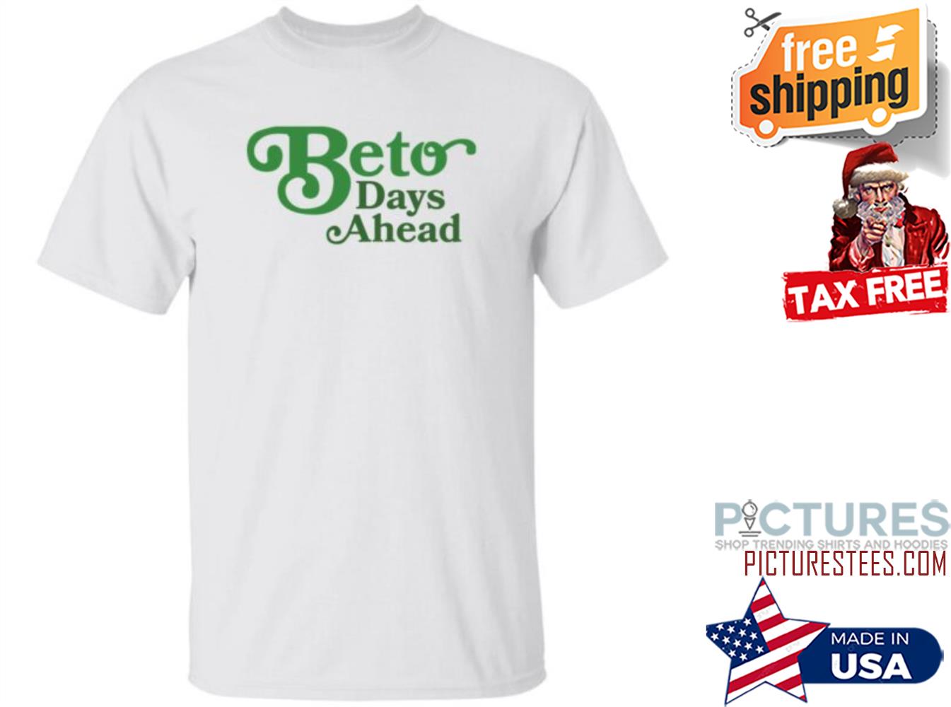 Beto Days Ahead Shirt
