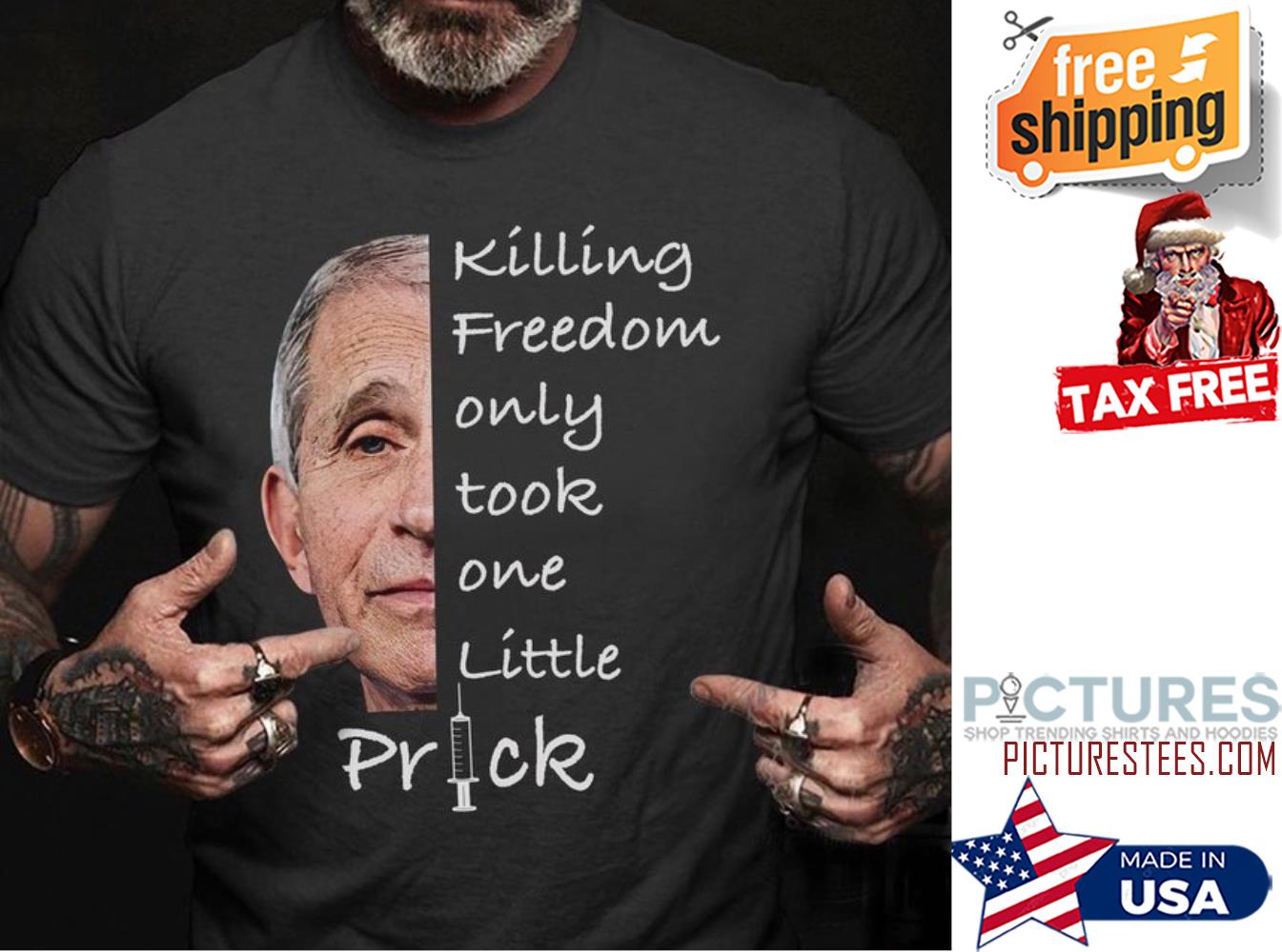 Biden killing freedom only took one little prick shirt