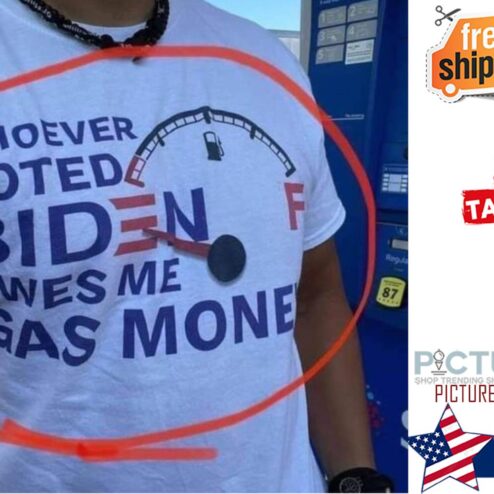 Biden whoever voted Biden owes me gas money shirt