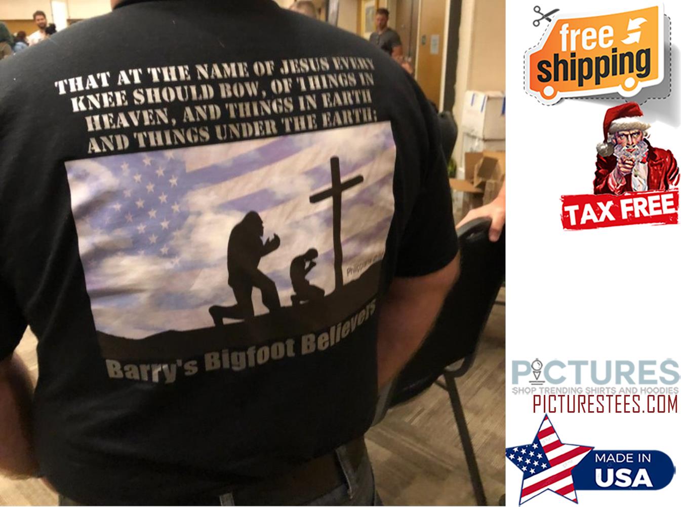 Big foot that at the name of Jesus every knee should bow of things in heaven and things in earth and things under the earth Barry's Bigfoot believers shirt
