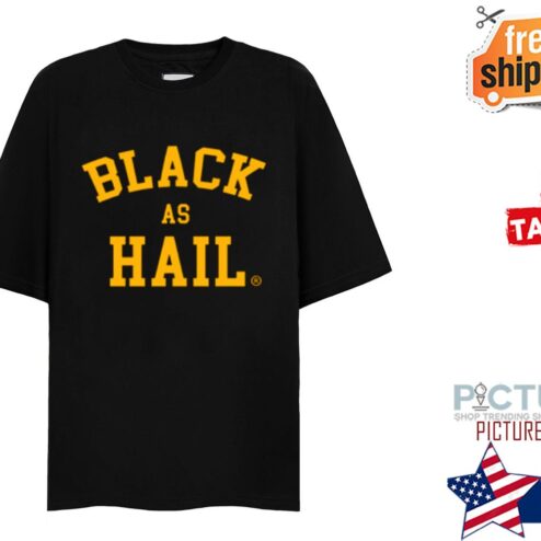Black as hail shirt