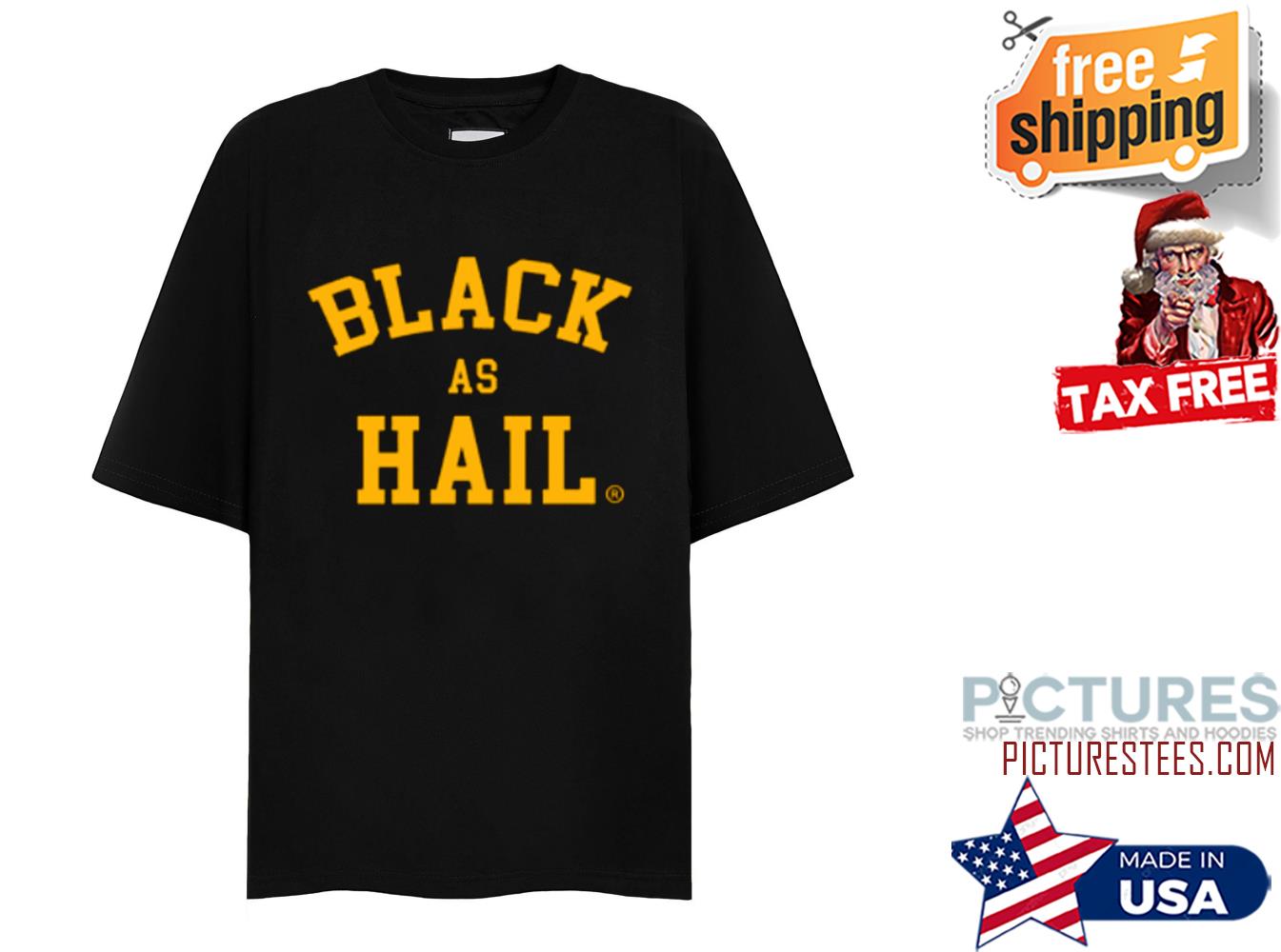 Black as hail shirt